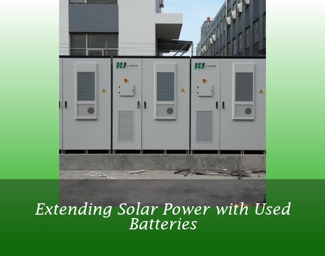 Extending Solar Power with Used Batteries